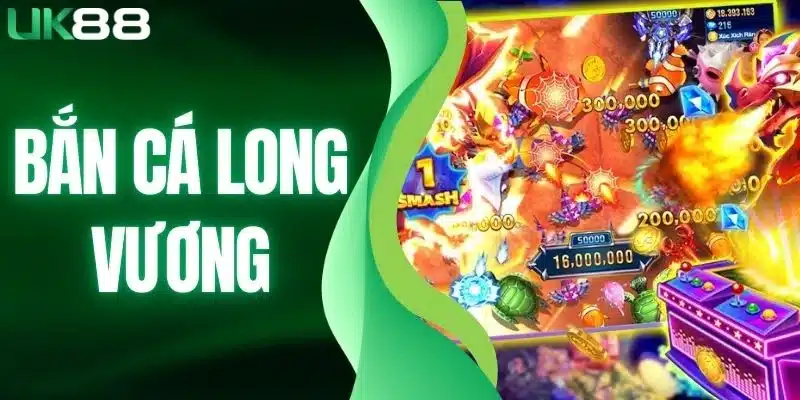 bắn cá Long Vương