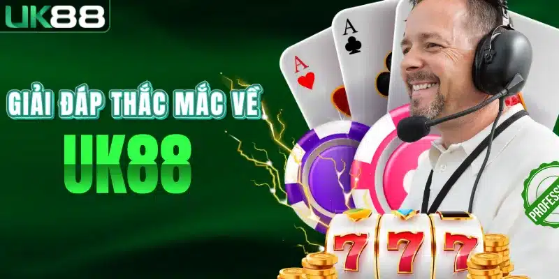 Hỏi đáp nhanh cho thành viên UK88