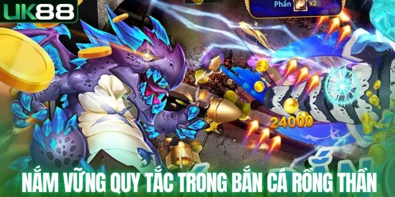 Nắm vững một số quy tắc trong bắn cá rồng thần