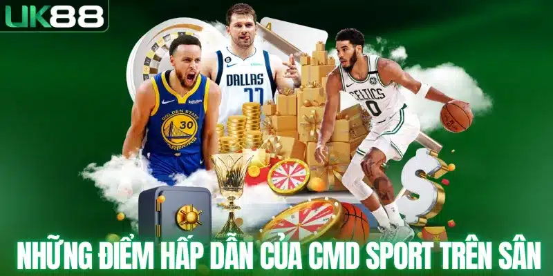 Những điểm hấp dẫn của CMD SPORT trên sân UK88