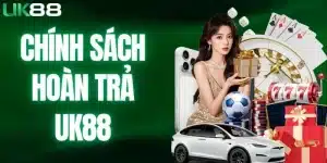 Chính sách hoàn trả UK88