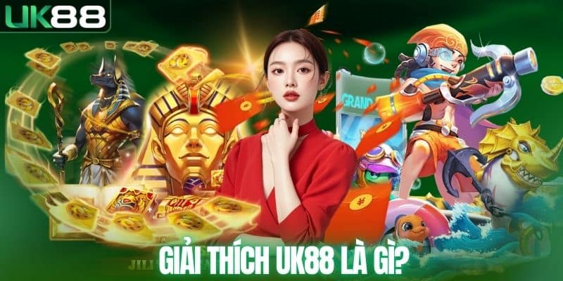 Giải thích UK88 là gì?
